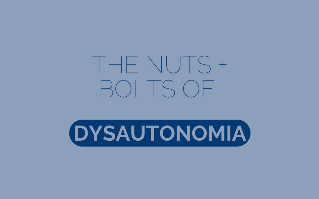 The Nuts and Bolts of Dysautonomia